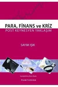 Para, Finans Ve Kriz: Post Keynesyen Yaklaşım