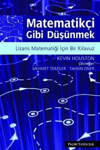 Matematikçi Gibi Düşünmek: Lisans Matematiği İçin Bir Kılavuz