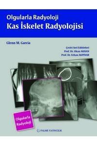 Olgularla Radyoloji: Kas İskelet Radyolojisi