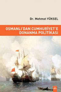 Osmanlıdan Cumhuriyete Donanma Politikası