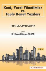 Kent, Yerel Yönetimler Ve Toplu Konut Yazıları Cilt:1