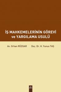 İş Mahkemelerinin Görevi Ve Yargılama Usulü