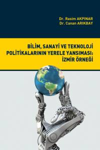 Bilim Sanayi Ve Teknoloji Politikalarının Yerele Yansıması