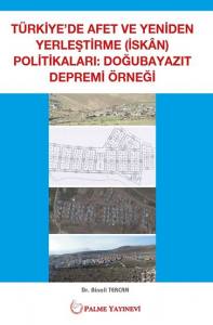 Türkiye'de Afet Ve Yeniden Yerleştirme (İskan) Politikaları: Doğubeyazıt Depremi Örneği