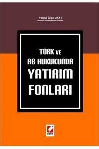 Türk Ve Ab Hukukunda Yatırım Fonları