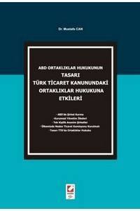 Abd Ortaklıklar Hukukunun Tasarı Türk Ticaret Kanunundaki Ortaklıklar Hukukuna Etkileri