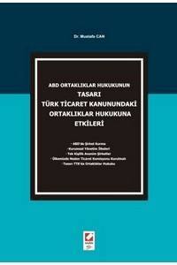 Abd Ortaklıklar Hukukunun Tasarı Türk Ticaret Kanunundaki Ortaklıklar Hukukuna Etkileri