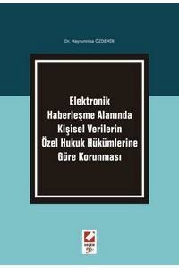 Elektronik Haberleşme Alanında Kişisel Verilerin Özel Hukuk Hükümlerine Göre Korunması