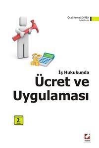 İş Hukukunda Ücret Ve Uygulaması