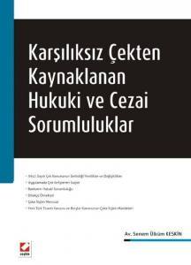 Karşılıksız Çekten Kaynaklanan Hukuki Ve Cezai Sorumluluklar