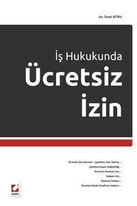 İş Hukukunda Ücretsiz İzin