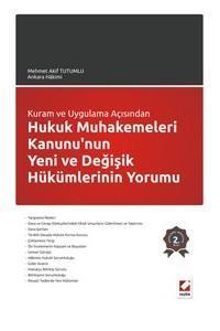 Kuram Ve Uygulama Açısından Hukuk Muhakemeleri Kanunu'nun Yeni Ve Değişik Hükümlerinin Yorumu