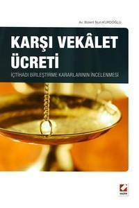 Karşı Vekalet Ücreti İçtihadı Birleştirme Kararlarının İncelenmesi