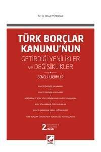 Türk Borçlar Kanunu'nun Getirdiği Değişiklikler Ve Yenilikler   (Genel Hükümler)