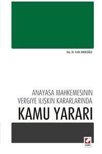 Anayasa Mahkemesinin Vergiye İlişkin Kararlarında Kamu Yararı