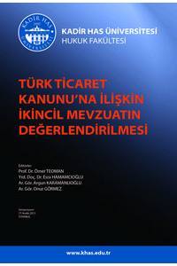Türk Ticaret Kanunu’na İlişkin İkincil Mevzuatın Değerlendirilmesi Sempozyumu