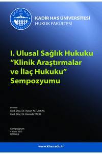 I. Ulusal Sağlık Hukuku Klinik Araştırmalar Ve İlaç Hukuku Sempozyumu (4 Mayıs 2013)
