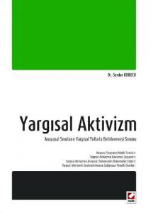 Yargısal Aktivizm Anayasal Sınırların Yargısal Yollarla Belirlenmesi Sorunu