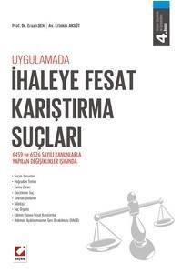 Uygulamada İhaleye Fesat Karıştırma Suçları (6459 Ve 6526 Sayılı Kanunlarla Yapılan Değişiklikler Işığında)