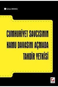 Cumhuriyet Savcısının Kamu Davasını Açmada Takdir Yetkisi