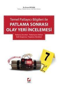 Temel Patlayıcı Bilgileri İle Patlama Sonrası Olay Yeri İncelemesi Patlama Zincirleri – Patlamanın Etkileri Delil Araştırma / Toplama Teknikleri