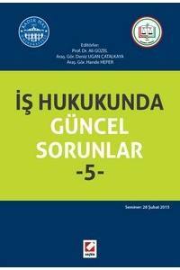 İş Hukukunda Güncel Sorunlar– 5