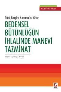 Türk Borçlar Kanunu'na Göre Bedensel Bütünlüğün İhlalinde Manevi Tazminat
