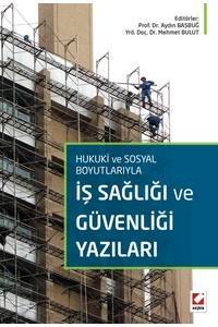 Hukuki Ve Sosyal Boyutlarıyla  İş Sağlığı Ve Güvenliği Yazıları