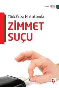 Türk Ceza Hukukunda Zimmet Suçu