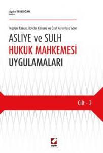 Medeni Kanun, Borçlar Kanunu Ve Özel Kanunlara Göre Asliye Ve Sulh Hukuk Mahkemesi Uygulamaları