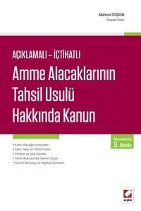 Açıklamalı - İçtihatlı: Amme Alacaklarının Tahsil Usulü Hakkında Kanun