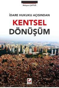 İdare Hukuku Açısından Kentsel Dönüşüm