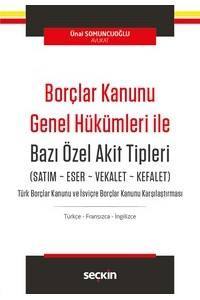 Borçlar Kanunu Genel Hükümleri İle Bazı Özel Akit Tipleri (Satım, Eser, Vekalet, Kefalet)