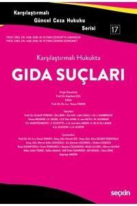 Karşılaştırmalı Güncel Ceza Hukuku Serisi 17 Gıda Suçları Karşılaştırmalı Hukukta