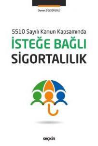 5510 Sayılı Kanun Kapsamında İsteğe Bağlı Sigortalılık