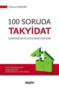 Bankacılar Ve Uygulamacılar İçin 100 Soruda Takyidat İpotek Tesis İşlemlerinde Karşılaşılabilecek Şerhler, Beyanlar Ve Sair Kayıtlar