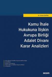 Kamu İhale Hukukuna İlişkin Avrupa Birliği Adalet Divanı Karar Analizleri