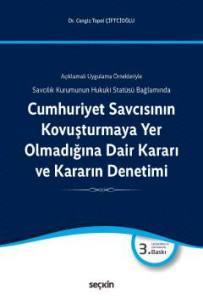 Açıklamalı Uygulama Örnekleriyle Cumhuriyet Savcısının Kovuşturmaya Yer Olmadığına Dair Kararı Ve Kararın Denetimi Savcılık Kurumunun Hukuki Statüsü Bağlamında