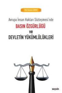 Avrupa İnsan Hakları Sözleşmesi'n De Basın Özgürlüğü Ve Devletin Yükümlülükleri