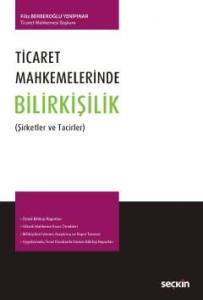 Ticaret Mahkemelerinde Bilirkişilik (Şirketler Ve Tacirler)