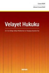 Velayet Hukuku (En Son Bölge Adliye Mahkemesi Ve Yargıtay Kararları İle)