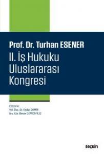 Prof. Dr. Turhan Esener  Iı. İş Hukuku Uluslararası Kongresi