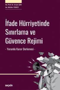 İfade Hürriyetinde Sınırlama Ve Güvence Rejimi  – Yorumlu Karar Derlemesi –