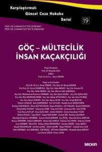 Karşılaştırmalı Güncel Ceza Hukuku Serisi 19 Göç – Mültecilik – İnsan Kaçakçılığı Prof. Dr. Gunnar Duttge"Ye Armağan