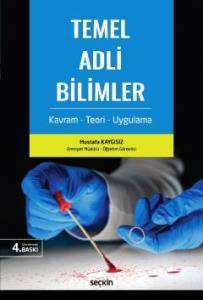 Temel Adli Bilimler Kavram – Teori – Uygulama