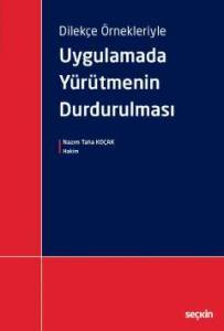 Dilekçe Örnekleriyle Uygulamada Yürütmenin Durdurulması