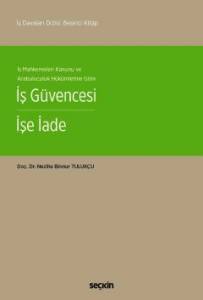 İş Davaları Dizisi: Beşinci Kitap İş Güvencesi – İşe İade İş Mahkemeleri Kanunu Ve Arabuluculuk Hükümlerine Göre