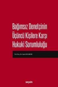 Bağımsız Denetçinin Üçüncü Kişilere Karşı Hukuki Sorumluluğu