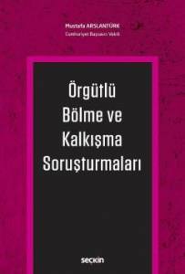 Örgütlü Bölme Ve Kalkışma Soruşturmaları