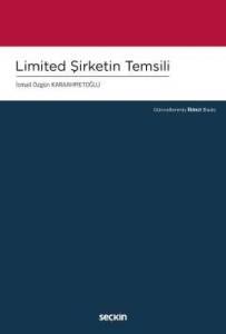 6102 Sayılı Türk Ticaret Kanunu'na Göre Limited Şirketin Temsili